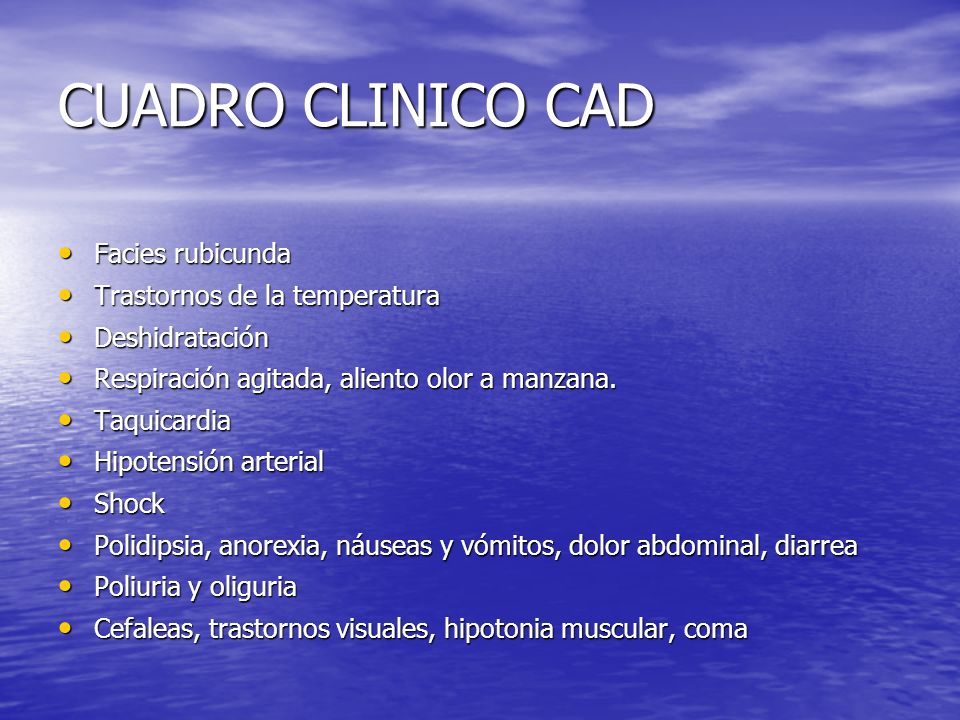CUADRO CLINICO CAD Facies rubicunda Trastornos de la temperatura