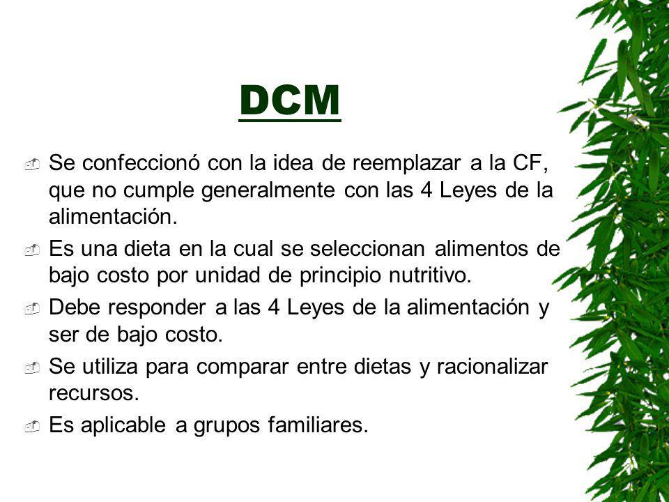 DCM Se confeccionó con la idea de reemplazar a la CF, que no cumple generalmente con las 4 Leyes de la alimentación.