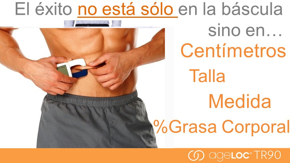 Centímetros Medida El éxito no está sólo en la báscula sino en… Talla