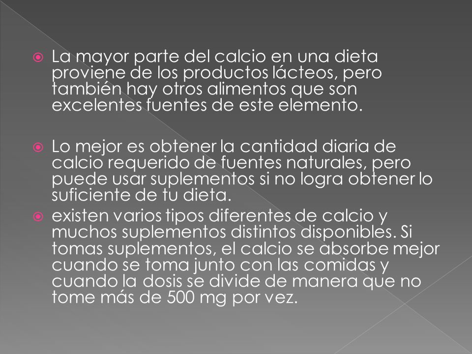 La mayor parte del calcio en una dieta proviene de los productos lácteos, pero también hay otros alimentos que son excelentes fuentes de este elemento.