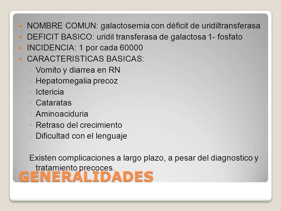 NOMBRE COMUN: galactosemia con déficit de uridiltransferasa