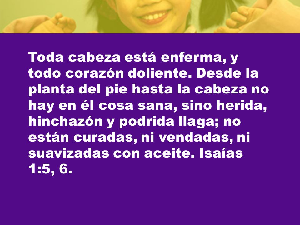 Toda cabeza está enferma, y todo corazón doliente