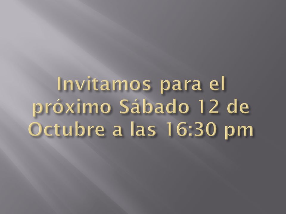 Invitamos para el próximo Sábado 12 de Octubre a las 16:30 pm