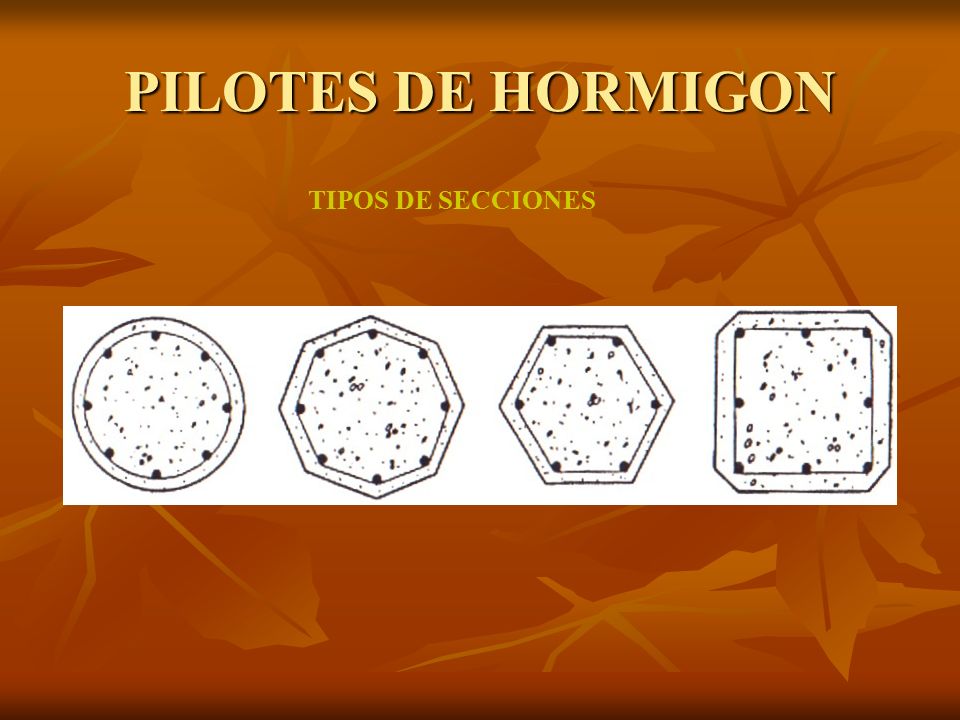 PILOTES DE HORMIGON TIPOS DE SECCIONES