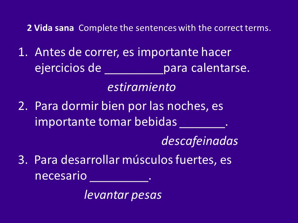 2 Vida sana Complete the sentences with the correct terms.