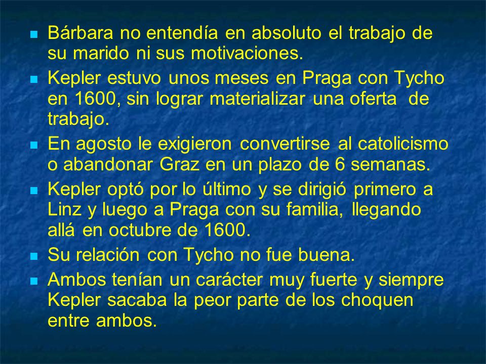 Bárbara no entendía en absoluto el trabajo de su marido ni sus motivaciones.
