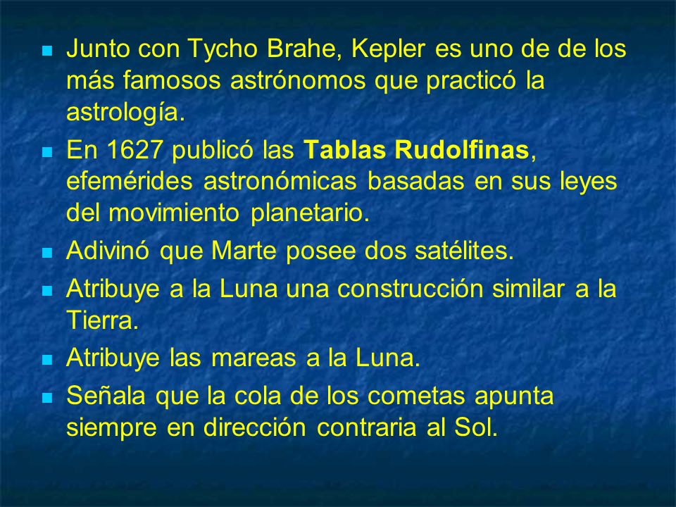 Junto con Tycho Brahe, Kepler es uno de de los más famosos astrónomos que practicó la astrología.