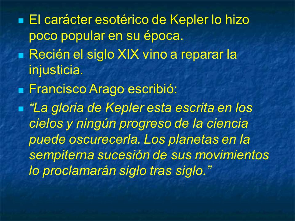 El carácter esotérico de Kepler lo hizo poco popular en su época.