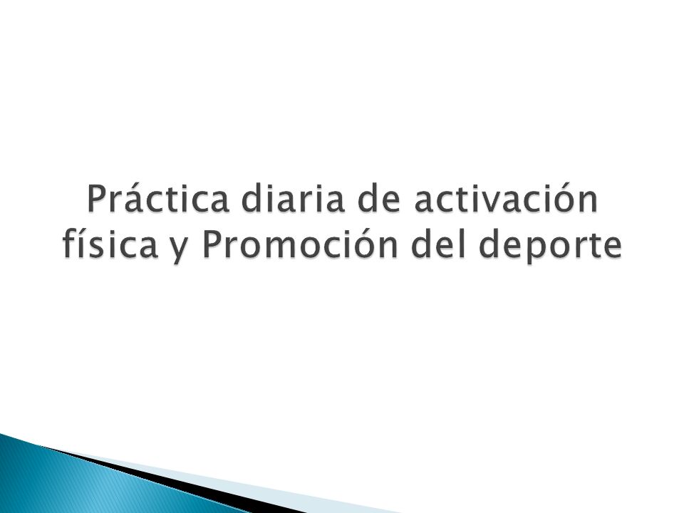 Práctica diaria de activación física y Promoción del deporte