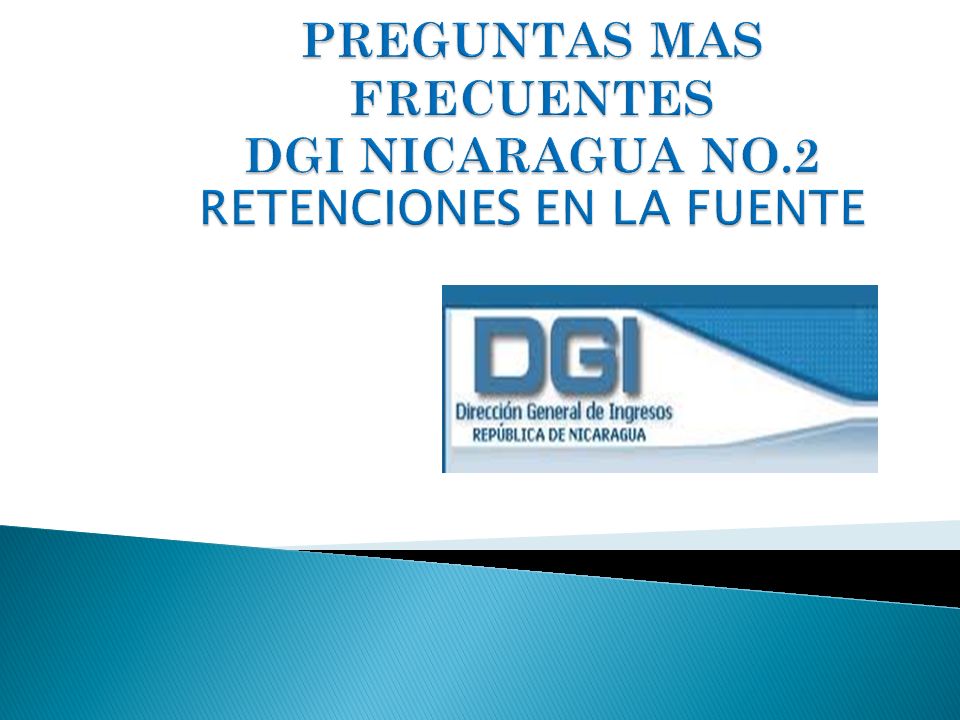 PREGUNTAS MAS FRECUENTES DGI NICARAGUA NO.2 RETENCIONES EN LA FUENTE