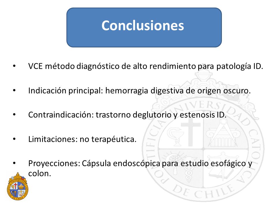 Conclusiones VCE método diagnóstico de alto rendimiento para patología ID. Indicación principal: hemorragia digestiva de origen oscuro.