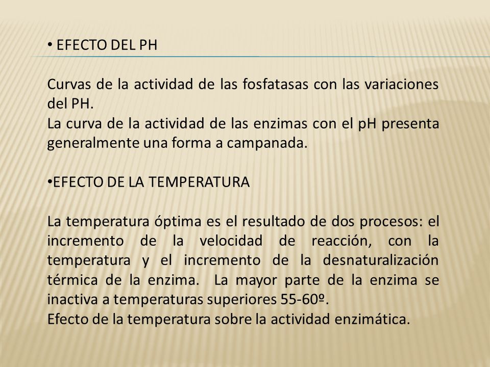 EFECTO DEL PH Curvas de la actividad de las fosfatasas con las variaciones del PH.