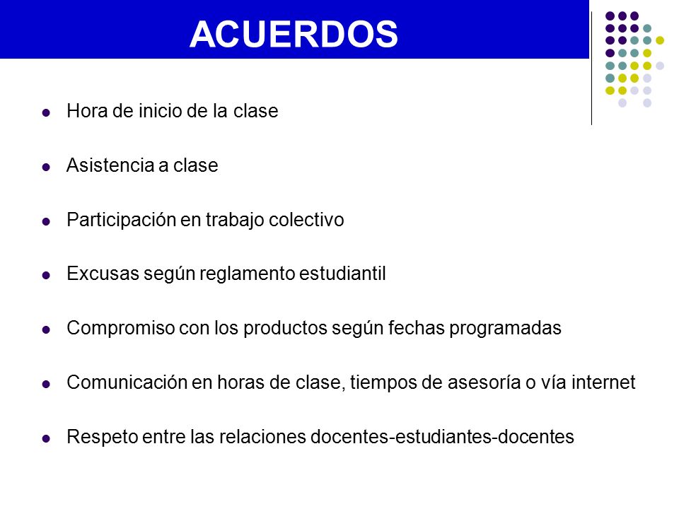 ACUERDOS Hora de inicio de la clase Asistencia a clase