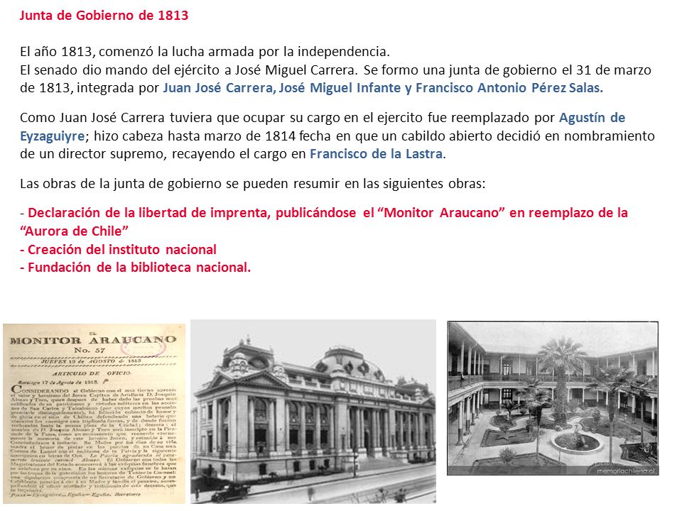 Junta de Gobierno de 1813 El año 1813, comenzó la lucha armada por la independencia.