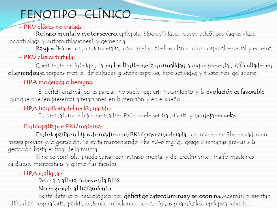 FENOTIPO CLÍNICO - PKU clásica no tratada :