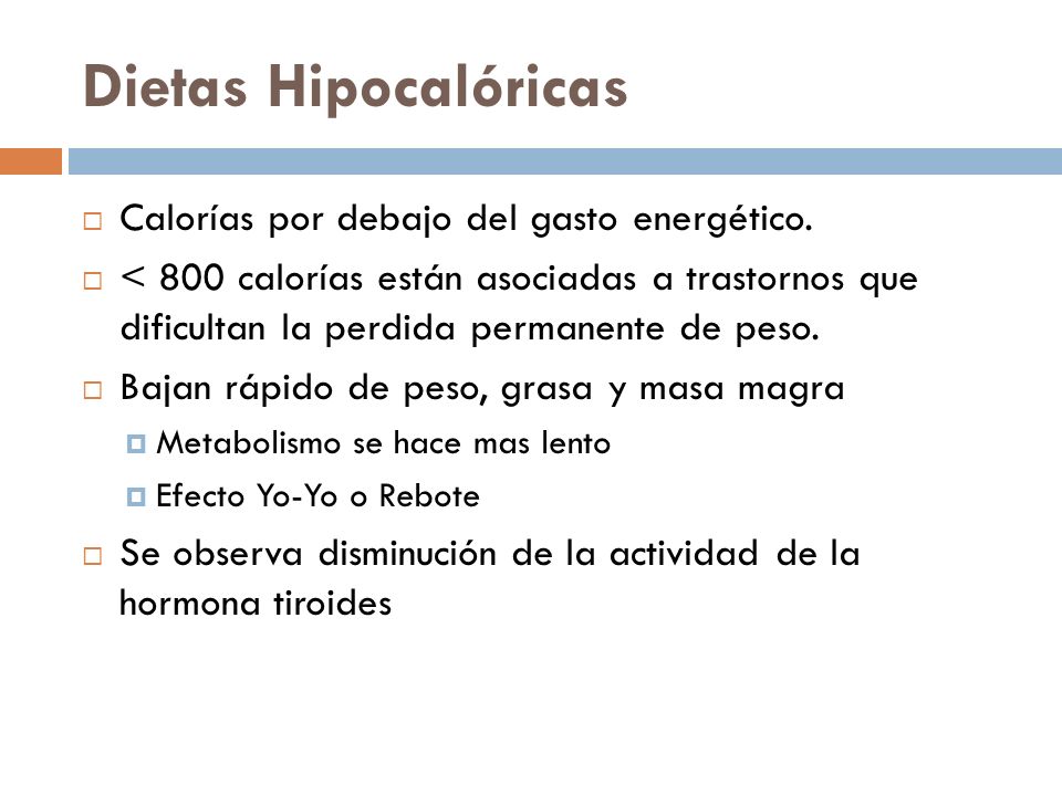 Dietas Hipocalóricas Calorías por debajo del gasto energético.