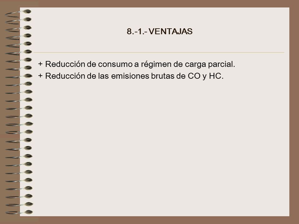 VENTAJAS + Reducción de consumo a régimen de carga parcial.