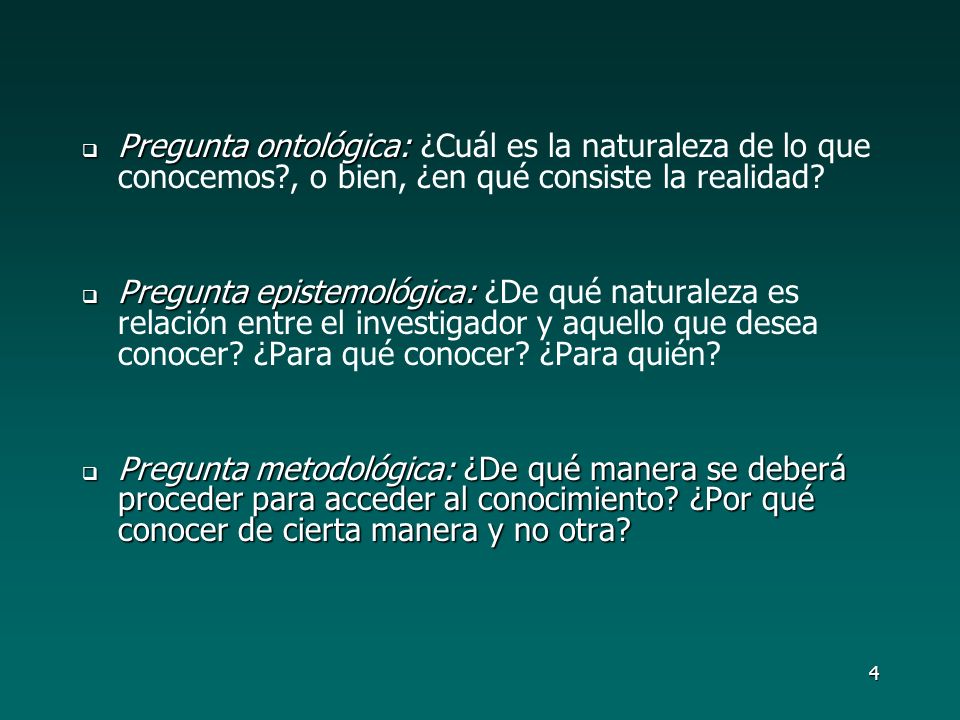 Pregunta ontológica: ¿Cuál es la naturaleza de lo que conocemos