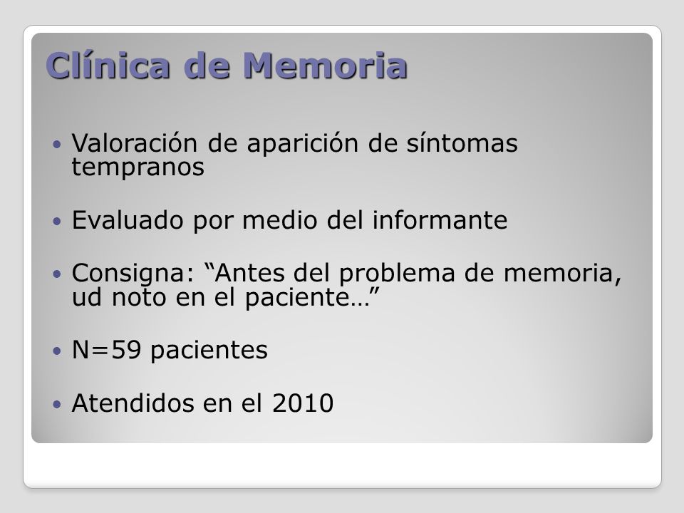 Clínica de Memoria Valoración de aparición de síntomas tempranos