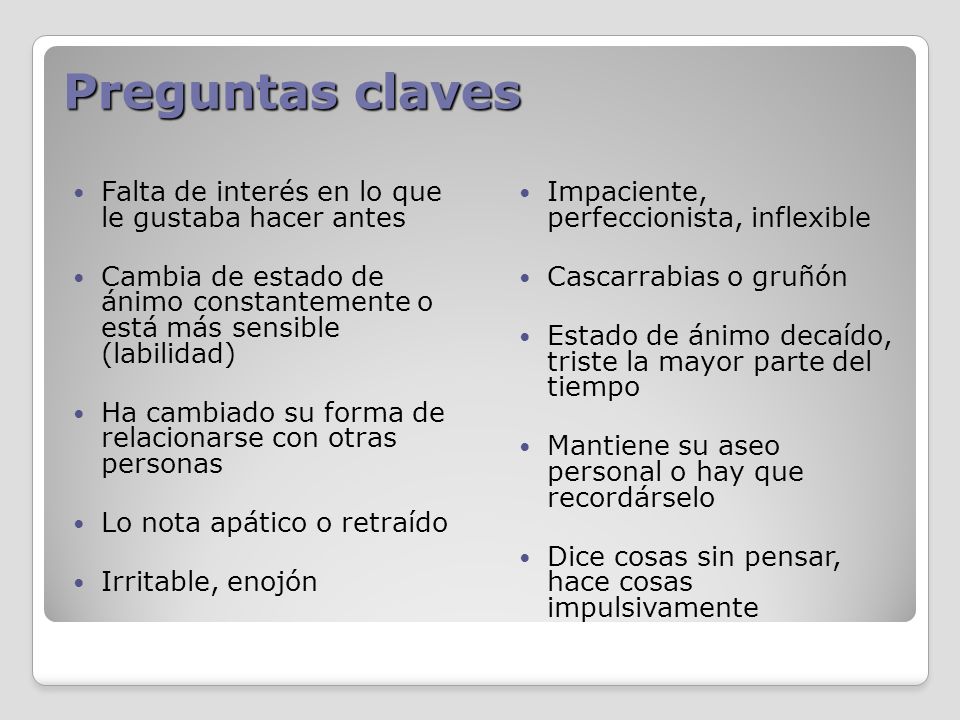 Preguntas claves Falta de interés en lo que le gustaba hacer antes