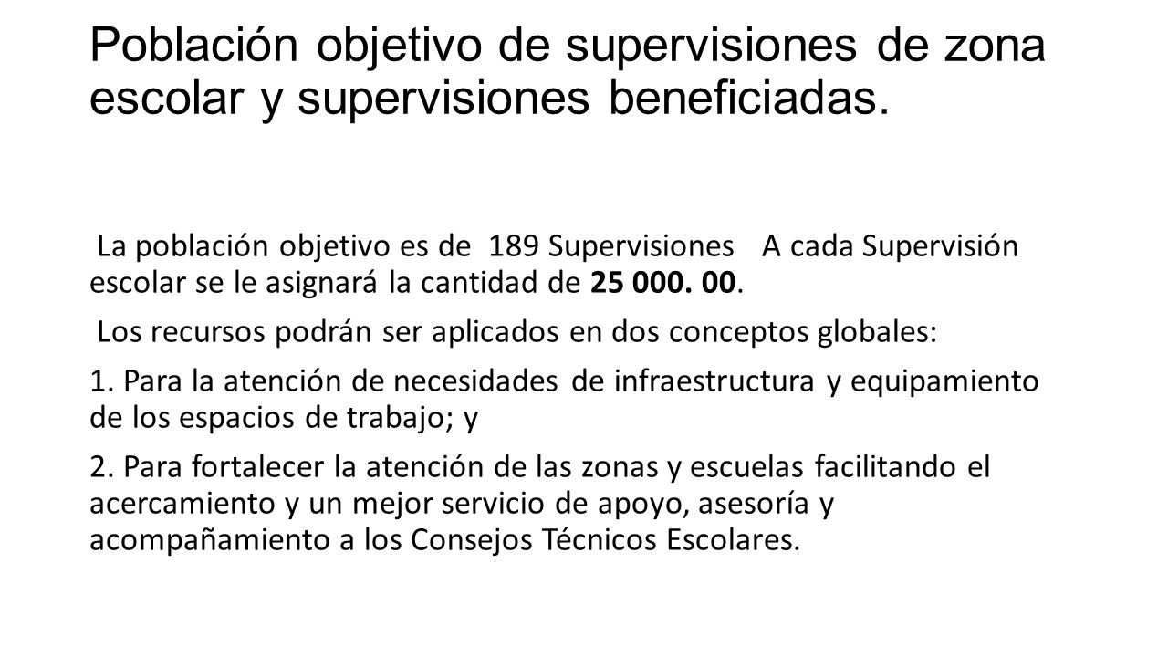 Población objetivo de supervisiones de zona escolar y supervisiones beneficiadas.