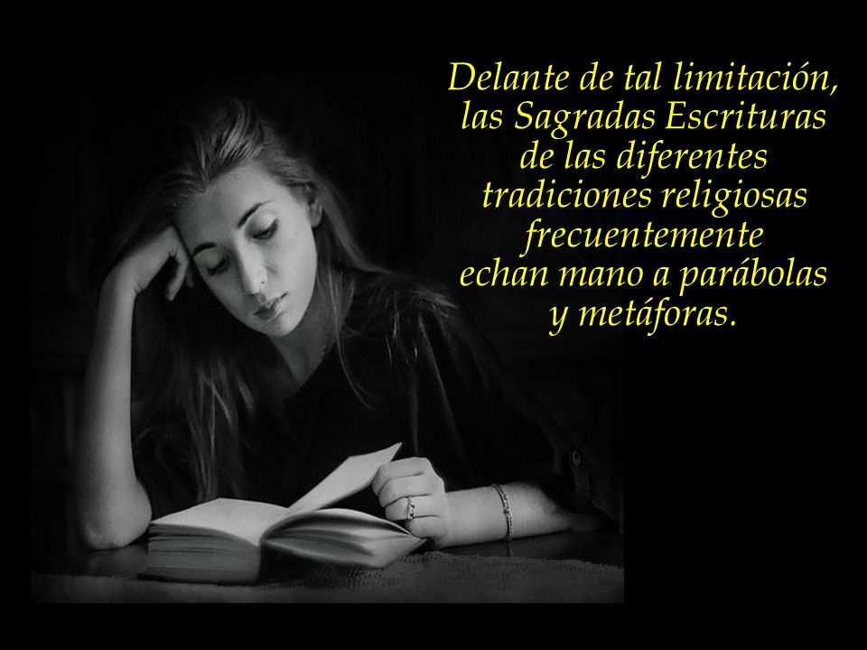 Delante de tal limitación, las Sagradas Escrituras de las diferentes