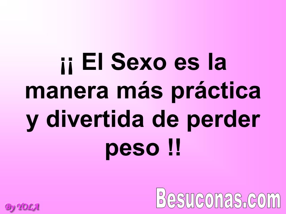 ¡¡ El Sexo es la manera más práctica y divertida de perder peso !!