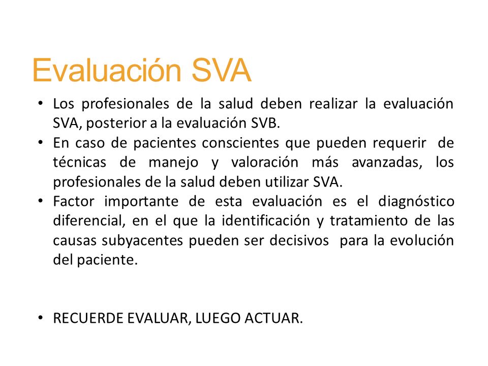 Evaluación SVA Los profesionales de la salud deben realizar la evaluación SVA, posterior a la evaluación SVB.
