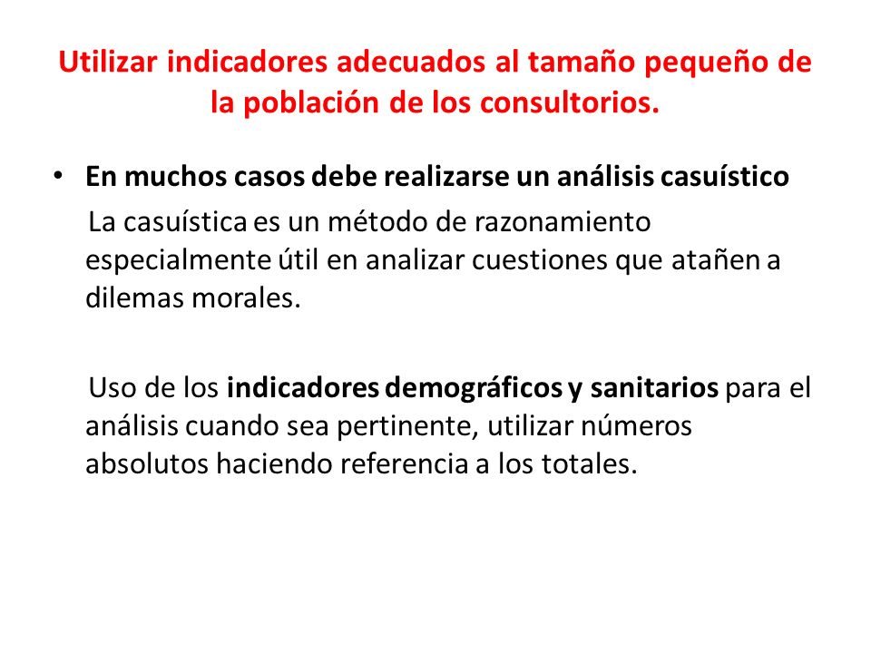 Utilizar indicadores adecuados al tamaño pequeño de la población de los consultorios.