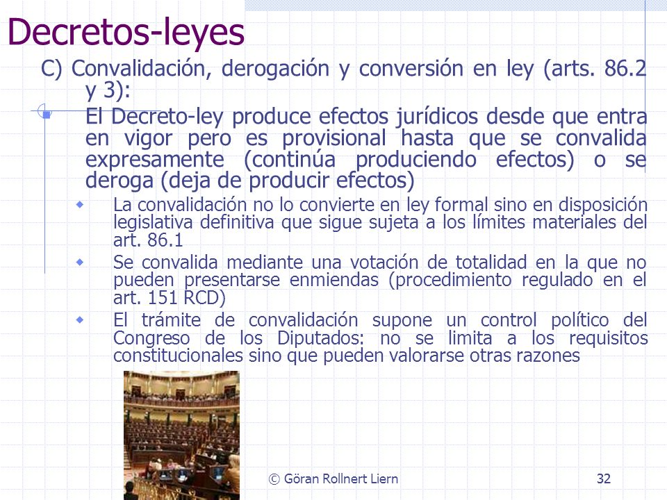 Decretos-leyes C) Convalidación, derogación y conversión en ley (arts y 3):