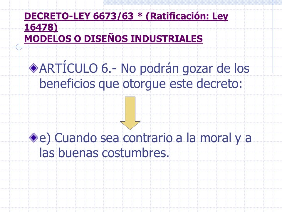 e) Cuando sea contrario a la moral y a las buenas costumbres.