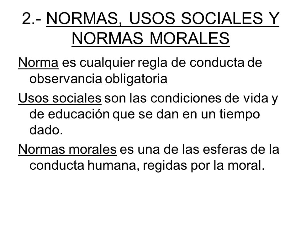 2.- NORMAS, USOS SOCIALES Y NORMAS MORALES