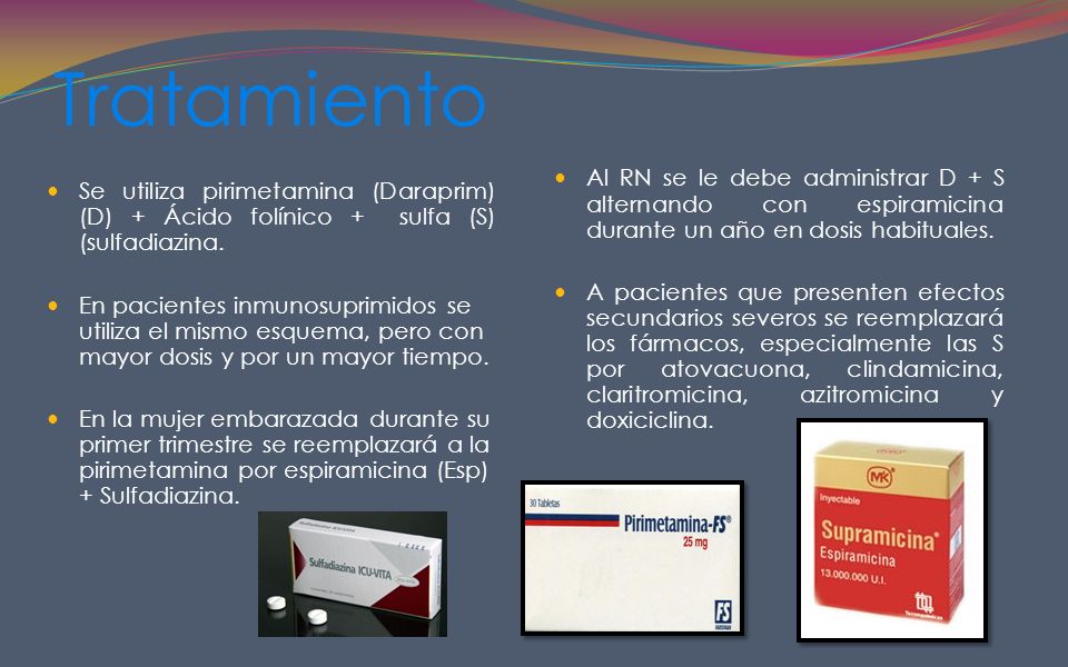 Tratamiento Al RN se le debe administrar D + S alternando con espiramicina durante un año en dosis habituales.