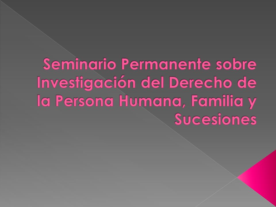 Seminario Permanente sobre Investigación del Derecho de la Persona Humana, Familia y Sucesiones