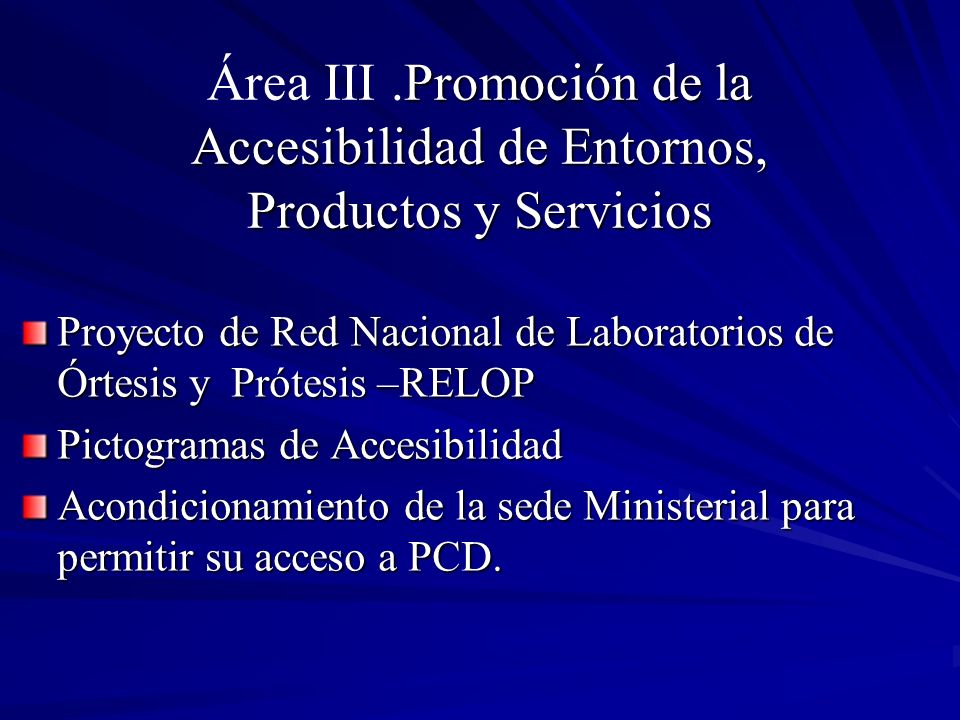 Área III .Promoción de la Accesibilidad de Entornos, Productos y Servicios