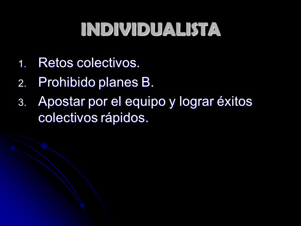 INDIVIDUALISTA Retos colectivos. Prohibido planes B.