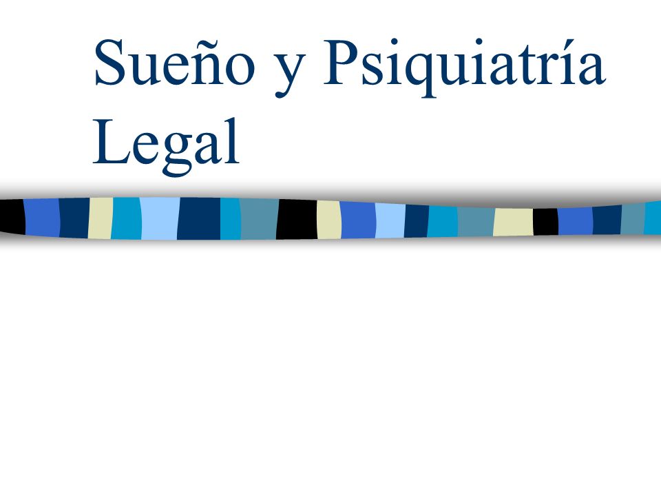 Sueño y Psiquiatría Legal