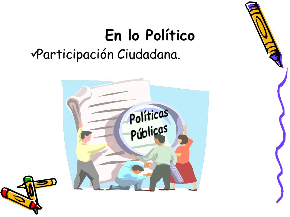 En lo Político Participación Ciudadana. Políticas Públicas