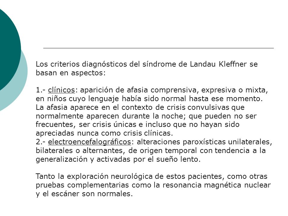 Los criterios diagnósticos del síndrome de Landau Kleffner se basan en aspectos: