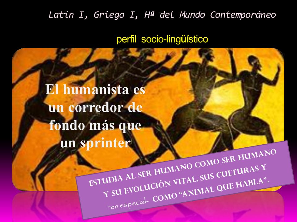 Latín I, Griego I, Hª del Mundo Contemporáneo perfil socio-lingüístico