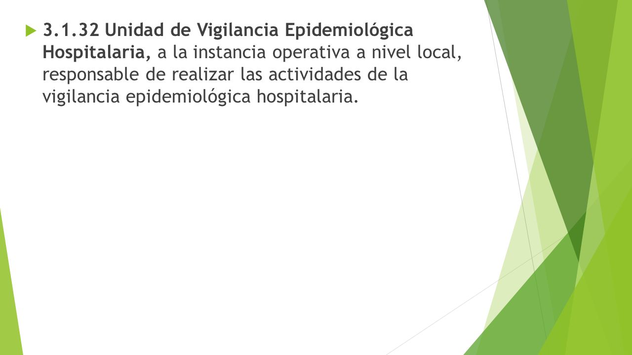 Unidad de Vigilancia Epidemiológica Hospitalaria, a la instancia operativa a nivel local, responsable de realizar las actividades de la vigilancia epidemiológica hospitalaria.