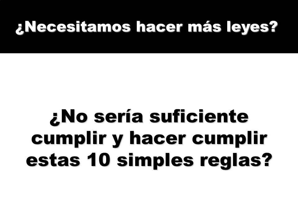 ¿No sería suficiente cumplir y hacer cumplir estas 10 simples reglas