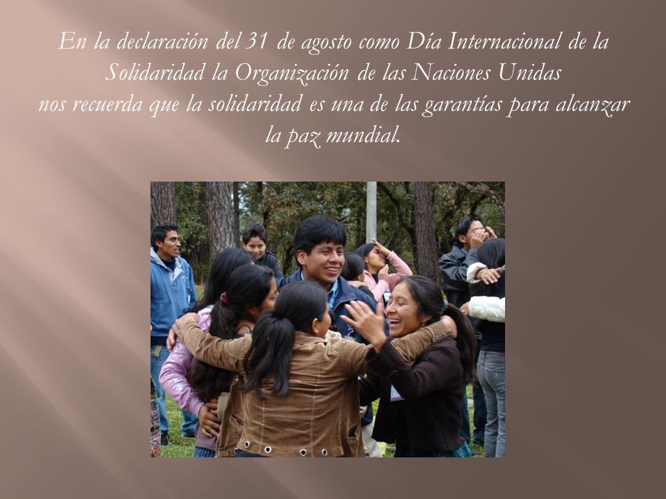 En la declaración del 31 de agosto como Día Internacional de la Solidaridad la Organización de las Naciones Unidas