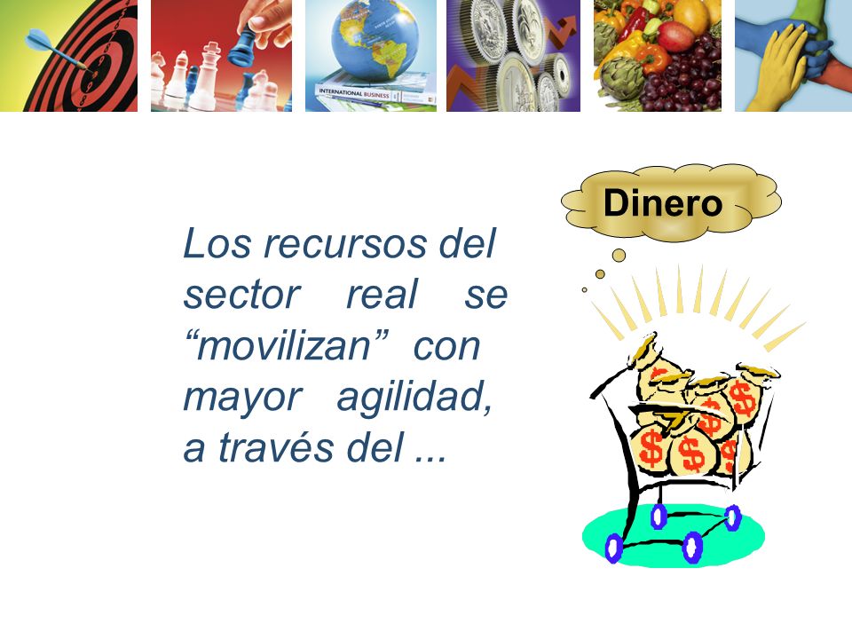 Los recursos del sector real se movilizan con mayor agilidad,