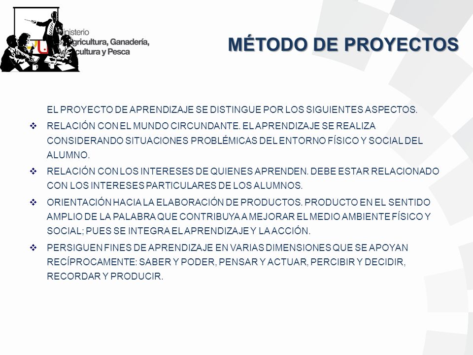 MÉTODO DE PROYECTOS EL PROYECTO DE APRENDIZAJE SE DISTINGUE POR LOS SIGUIENTES ASPECTOS.