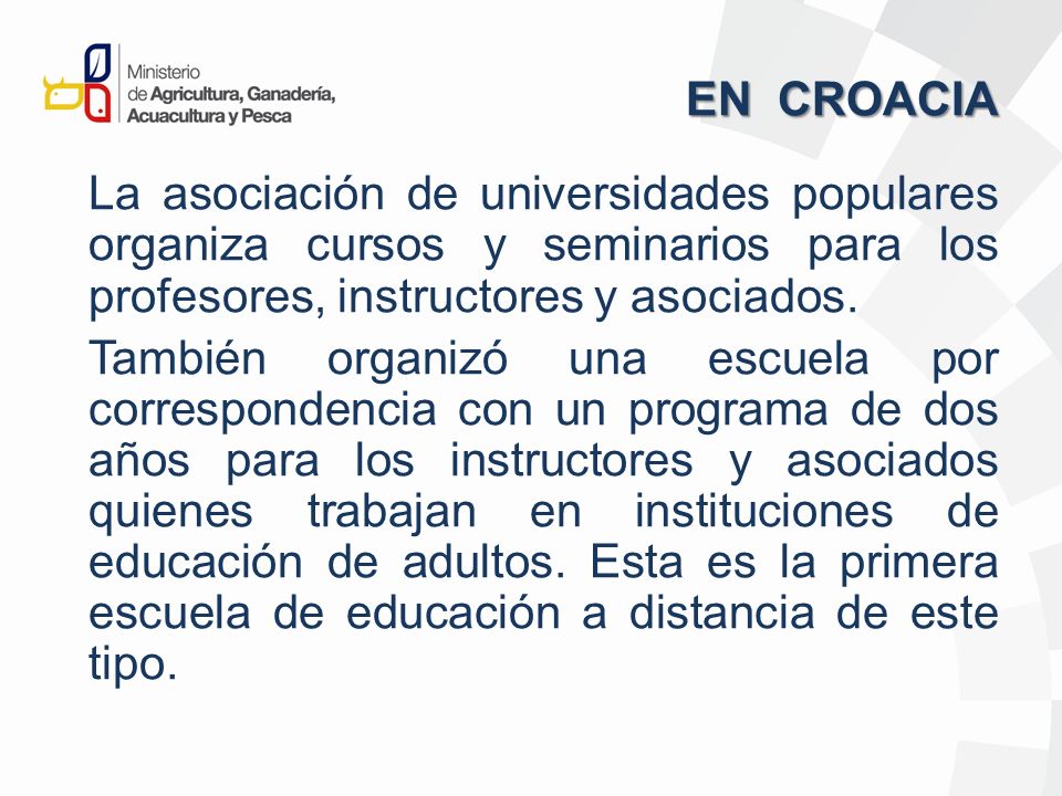 EN CROACIA La asociación de universidades populares organiza cursos y seminarios para los profesores, instructores y asociados.