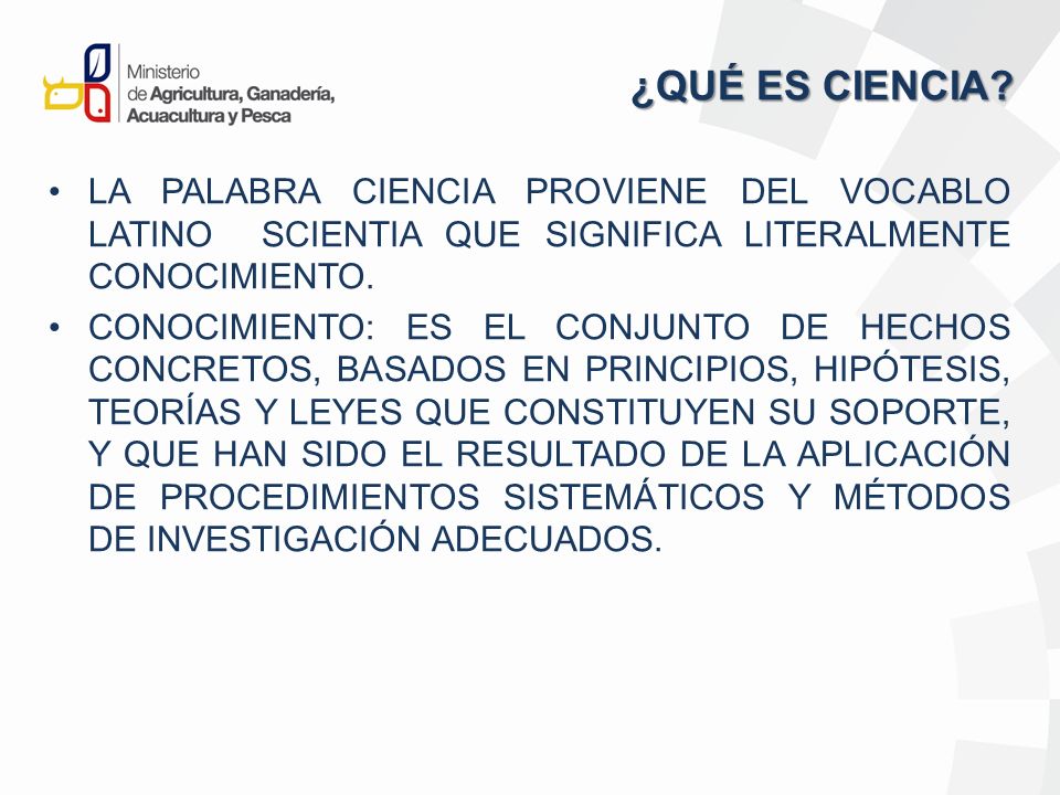 ¿QUÉ ES CIENCIA LA PALABRA CIENCIA PROVIENE DEL VOCABLO LATINO SCIENTIA QUE SIGNIFICA LITERALMENTE CONOCIMIENTO.