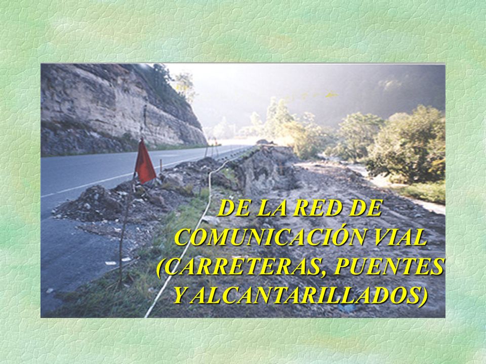DE LA RED DE COMUNICACIÓN VIAL (CARRETERAS, PUENTES Y ALCANTARILLADOS)