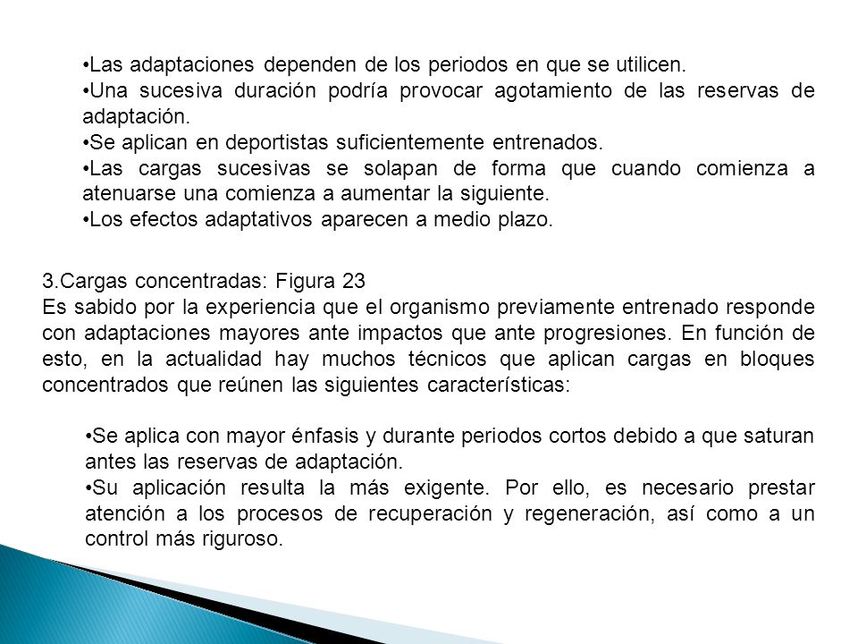 Las adaptaciones dependen de los periodos en que se utilicen.