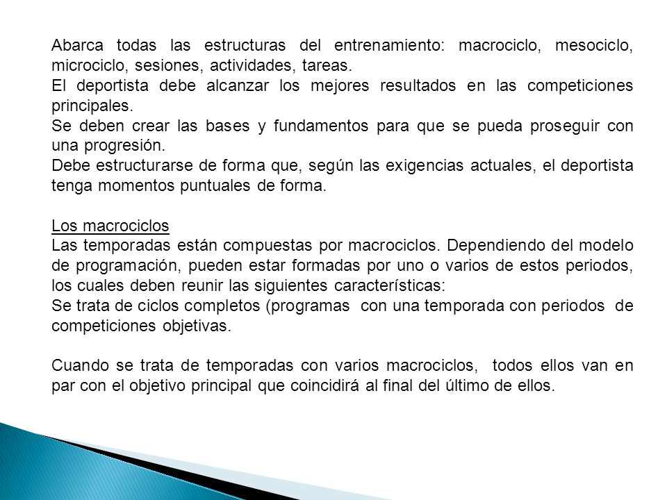 Abarca todas las estructuras del entrenamiento: macrociclo, mesociclo, microciclo, sesiones, actividades, tareas.